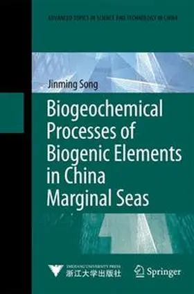 Song |  Biogeochemical Processes of Biogenic Elements in China Marginal Seas | Buch |  Sack Fachmedien