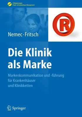 Fritsch / Nemec |  Die Klinik als Marke | Buch |  Sack Fachmedien