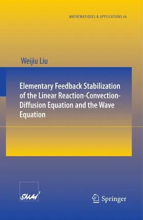 Liu | Elementary Feedback Stabilization of the Linear Reaction-Convection-Diffusion Equation and the Wave Equation | E-Book | sack.de