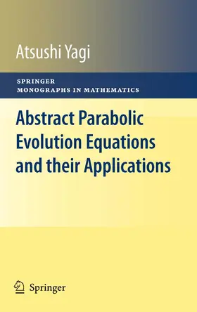 Yagi |  Abstract Parabolic Evolution Equations and their Applications | eBook | Sack Fachmedien