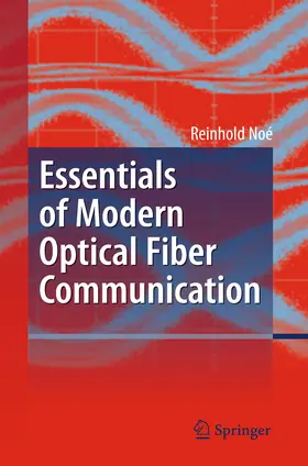 Noé |  Essentials of Modern Optical Fiber Communication | eBook | Sack Fachmedien