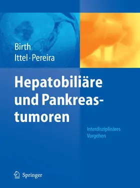 Birth / Ittel / Pereira |  Hepatobiliäre und Pankreastumoren | eBook | Sack Fachmedien