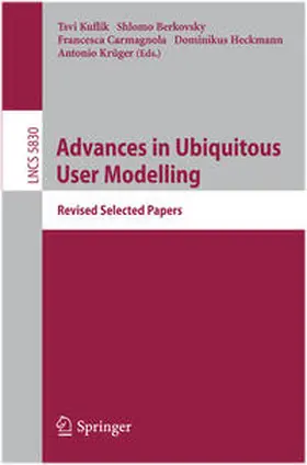 Kuflik / Berkovsky / Carmagnola | Advances in Ubiquitous User Modelling | E-Book | sack.de