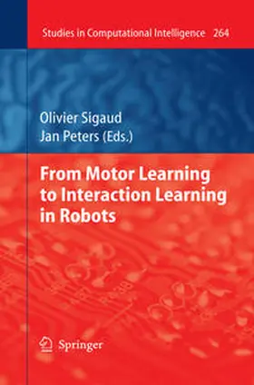Sigaud / Peters | From Motor Learning to Interaction Learning in Robots | E-Book | sack.de