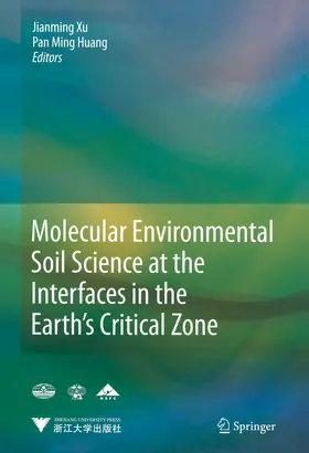 Xu / Huang |  Molecular Environmental Soil Science at the Interfaces in the Earth’s Critical Zone | eBook | Sack Fachmedien