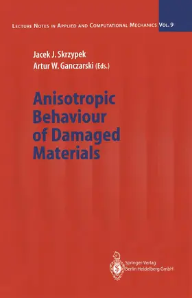 Ganczarski / Skrzypek |  Anisotropic Behaviour of Damaged Materials | Buch |  Sack Fachmedien