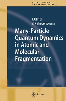 Shevelko / Ullrich |  Many-Particle Quantum Dynamics in Atomic and Molecular Fragmentation | Buch |  Sack Fachmedien