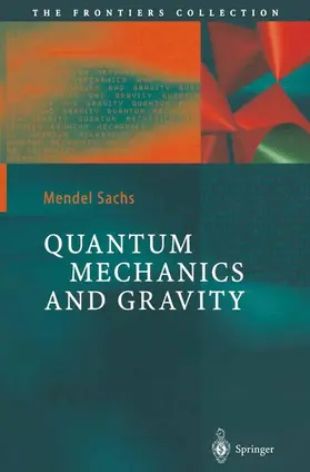 Sachs |  Quantum Mechanics and Gravity | Buch |  Sack Fachmedien