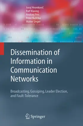 Hromkovic / Hromkovic / Klasing |  Dissemination of Information in Communication Networks | Buch |  Sack Fachmedien