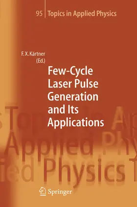 Kärtner |  Few-Cycle Laser Pulse Generation and Its Applications | Buch |  Sack Fachmedien