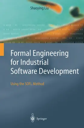 Liu |  Formal Engineering for Industrial Software Development | Buch |  Sack Fachmedien