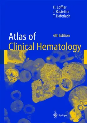 Löffler / Rastetter / Heilmeyer |  Atlas of Clinical Hematology | Buch |  Sack Fachmedien