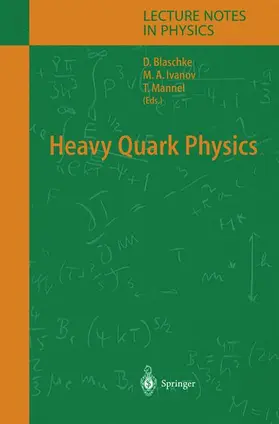 Blaschke / Mannel / Ivanov |  Heavy Quark Physics | Buch |  Sack Fachmedien
