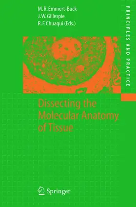 Emmert-Buck / Chuaqui / Gillespie |  Dissecting the Molecular Anatomy of Tissue | Buch |  Sack Fachmedien