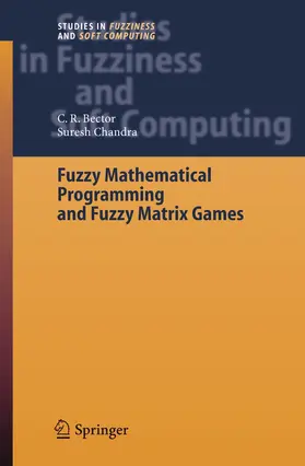 Chandra / Bector |  Fuzzy Mathematical Programming and Fuzzy Matrix Games | Buch |  Sack Fachmedien