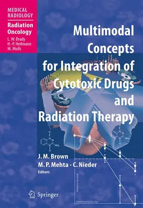 Brown / Mehta / Nieder |  Multimodal Concepts for Integration of Cytotoxic Drugs | Buch |  Sack Fachmedien