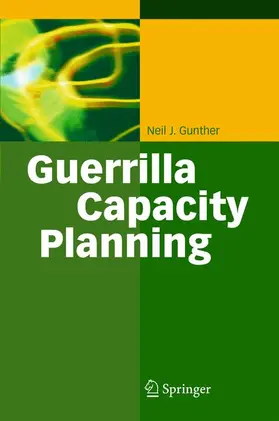 Gunther |  Guerrilla Capacity Planning | Buch |  Sack Fachmedien