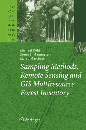 Köhl / Marchetti / Magnussen |  Sampling Methods, Remote Sensing and GIS Multiresource Forest Inventory | Buch |  Sack Fachmedien