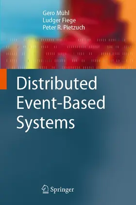 Mühl / Pietzuch / Fiege |  Distributed Event-Based Systems | Buch |  Sack Fachmedien