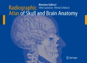 Gallucci / Capoccia / Catalucci |  Radiographic Atlas of Skull and Brain Anatomy | Buch |  Sack Fachmedien