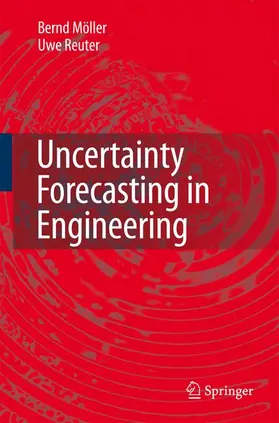 Reuter / Möller | Uncertainty Forecasting in Engineering | Buch | 978-3-642-07205-5 | sack.de