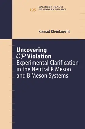 Kleinknecht |  Uncovering CP Violation | Buch |  Sack Fachmedien