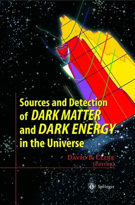 Cline |  Sources and Detection of Dark Matter and Dark Energy in the Universe | Buch |  Sack Fachmedien