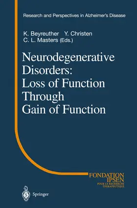Beyreuther / Masters / Christen |  Neurodegenerative Disorders: Loss of Function Through Gain of Function | Buch |  Sack Fachmedien
