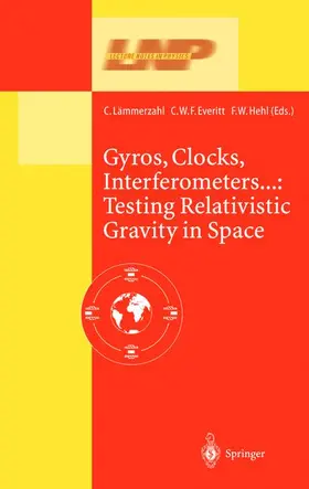 Lämmerzahl / Hehl / Everitt |  Gyros, Clocks, Interferometers...: Testing Relativistic Gravity in Space | Buch |  Sack Fachmedien