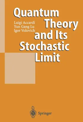 Accardi / Lu / Volovich | Quantum Theory and Its Stochastic Limit | Buch | 978-3-642-07543-8 | www2.sack.de
