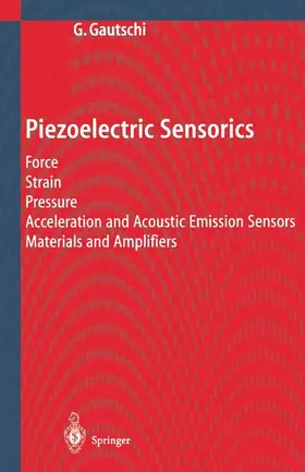 Gautschi | Piezoelectric Sensorics | Buch | 978-3-642-07600-8 | sack.de