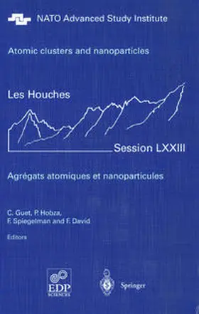 Guet / David / Hobza |  Atomic clusters and nanoparticles. Agregats atomiques et nanoparticules | Buch |  Sack Fachmedien