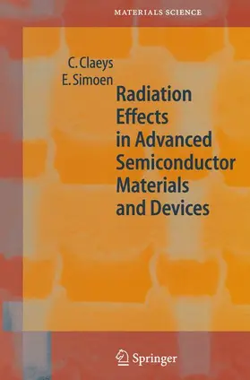 Simoen / Claeys |  Radiation Effects in Advanced Semiconductor Materials and Devices | Buch |  Sack Fachmedien