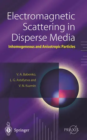 Babenko / Kuzmin / Astafyeva |  Electromagnetic Scattering in Disperse Media | Buch |  Sack Fachmedien