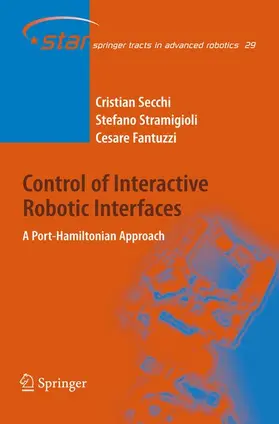 Secchi / Fantuzzi / Stramigioli |  Control of Interactive Robotic Interfaces | Buch |  Sack Fachmedien