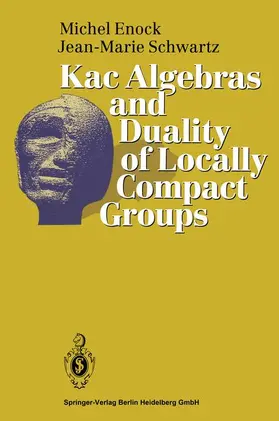 Enock / Schwartz |  Kac Algebras and Duality of Locally Compact Groups | Buch |  Sack Fachmedien
