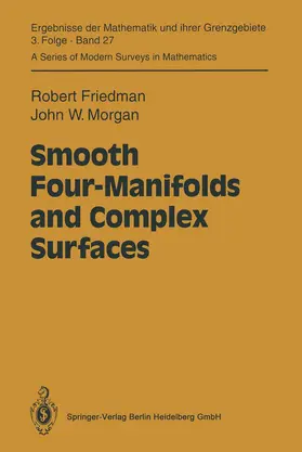 Friedman / Morgan |  Smooth Four-Manifolds and Complex Surfaces | Buch |  Sack Fachmedien