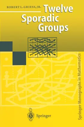 Griess |  Twelve Sporadic Groups | Buch |  Sack Fachmedien