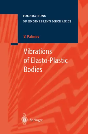 Palmov |  Vibrations of Elasto-Plastic Bodies | Buch |  Sack Fachmedien