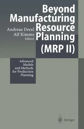 Kimms / Drexl |  Beyond Manufacturing Resource Planning (MRP II) | Buch |  Sack Fachmedien