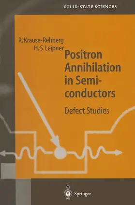 Leipner / Krause-Rehberg |  Positron Annihilation in Semiconductors | Buch |  Sack Fachmedien