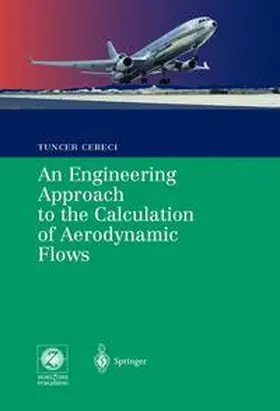 Cebeci | An Engineering Approach to the Calculation of Aerodynamic Flows | Buch | 978-3-642-08543-7 | www2.sack.de