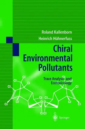 Hühnerfuss / Kallenborn | Chiral Environmental Pollutants | Buch | 978-3-642-08569-7 | sack.de