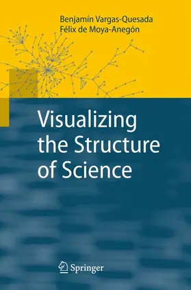 de Moya-Anegón / Vargas-Quesada |  Visualizing the Structure of Science | Buch |  Sack Fachmedien