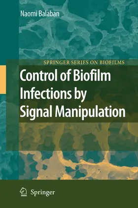 Balaban | Control of Biofilm Infections by Signal Manipulation | Buch | 978-3-642-09309-8 | sack.de
