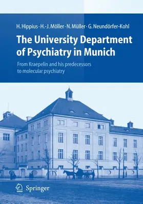Hippius / Neundörfer-Kohl / Möller |  The University Department of Psychiatry in Munich | Buch |  Sack Fachmedien