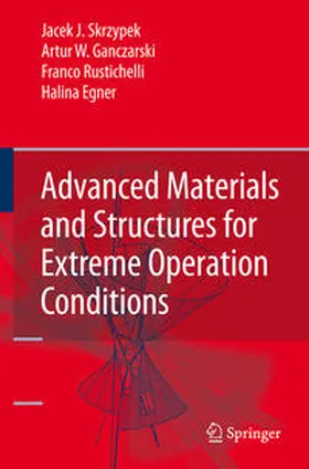 Skrzypek / Egner / Ganczarski |  Advanced Materials and Structures for Extreme Operating Conditions | Buch |  Sack Fachmedien