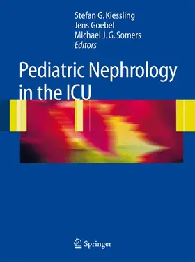 Kiessling / Somers / Goebel |  Pediatric Nephrology in the ICU | Buch |  Sack Fachmedien