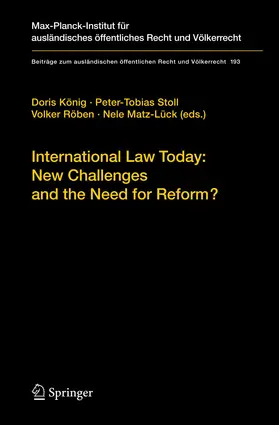 König / Matz-Lück / Stoll |  International Law Today: New Challenges and the Need for Reform? | Buch |  Sack Fachmedien