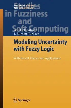Türksen / Celikyilmaz |  Modeling Uncertainty with Fuzzy Logic | Buch |  Sack Fachmedien